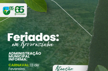 Administração Municipal de Arvorezinha estará em funcionamento durante os dias 12, 14 e 15 de Fevereiro. 