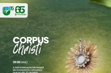 Administração Municipal de Arvorezinha Homenageia Corpus Christi. 