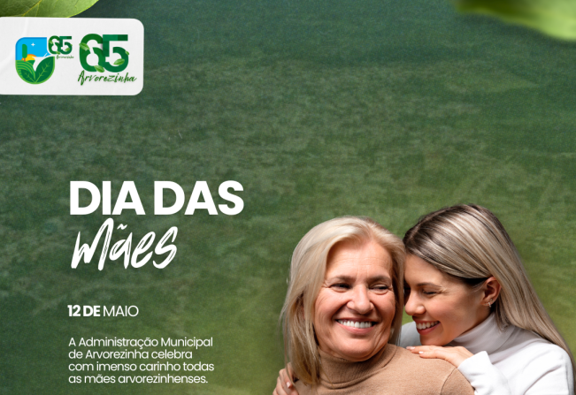 Dia das Mães em Arvorezinha: Administração Municipal Celebra o Amor Materno. 