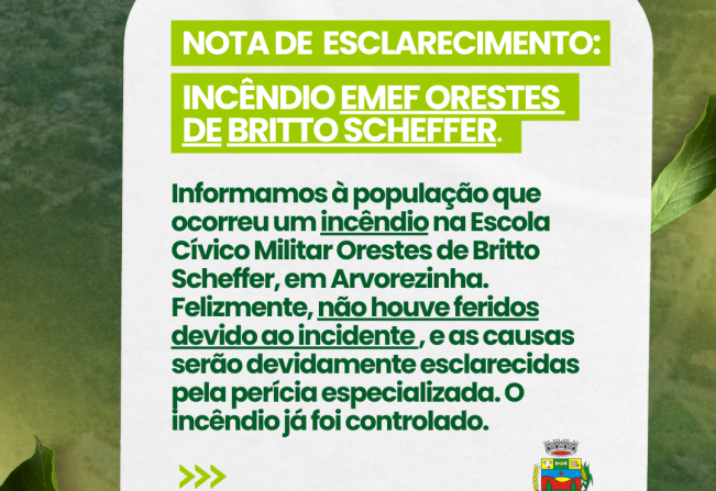 Nota de Esclarecimento: Incêndio na Escola Cívico Militar Orestes de Britto Scheffer.