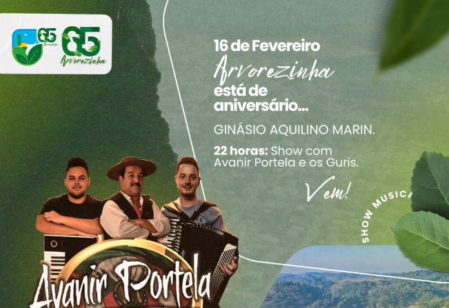 65 anos de Arvorezinha: Show Avanir Portella e os Guris. 