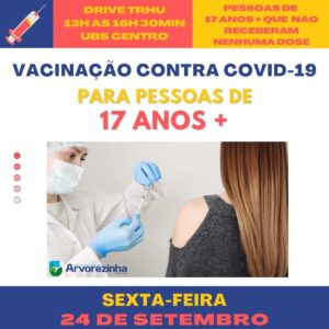 ATENÇÃO‼️ SEXTA-FEIRA, 24 DE SETEMBRO ARVOREZINHA AMPLIA FAIXA ETÁRIA PARA VACINAÇÃO CONTRA COVID-19 PESSOAS DE 17 ANOS  QUE AINDA NÃO SE VACINARAM