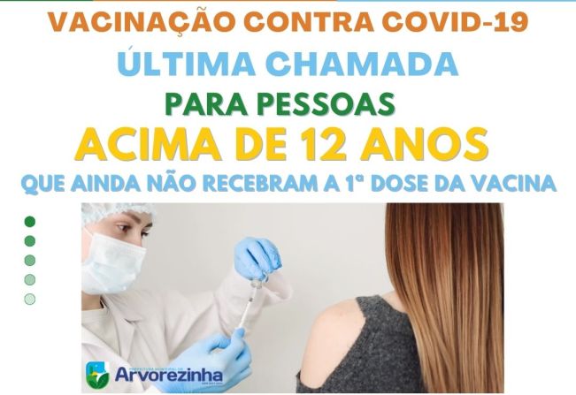 ATENÇÃO SEXTA-FEIRA, 10 DE DEZEMBRO, ÚLTIMA CHAMADA PARA: PESSOAS ACIMA DE 12 ANOS QUE AINDA NÃO SE VACINARAM CONTRA O CORONAVÍRUS